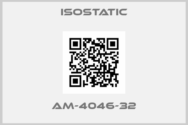 Isostatic-AM-4046-32