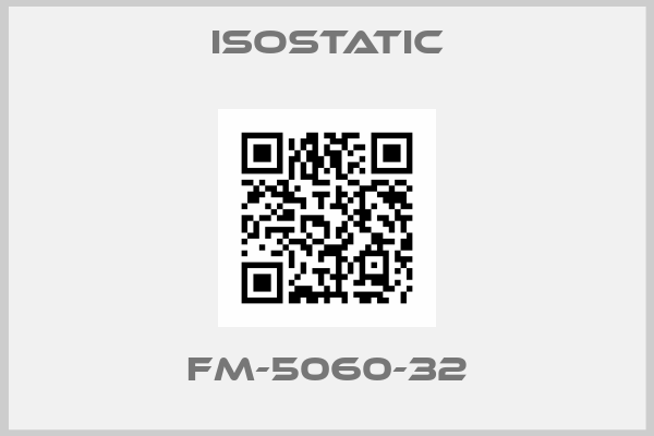 Isostatic-FM-5060-32