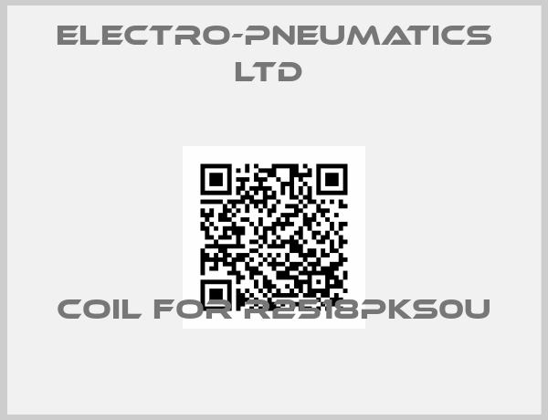 Electro-Pneumatics Ltd -Coil For R2518PKS0U