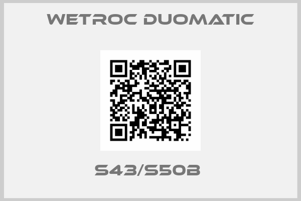 Wetroc Duomatic-S43/S50B 