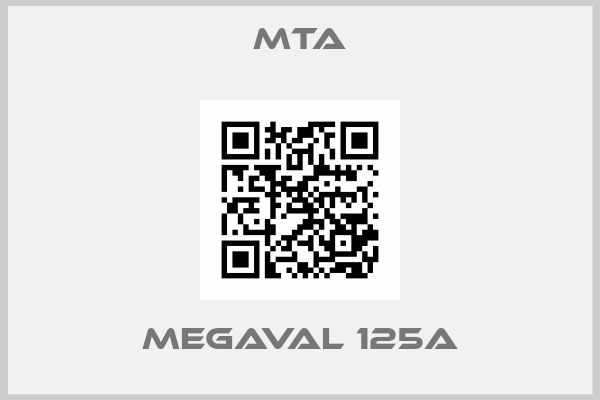 MTA-MEGAVAL 125A