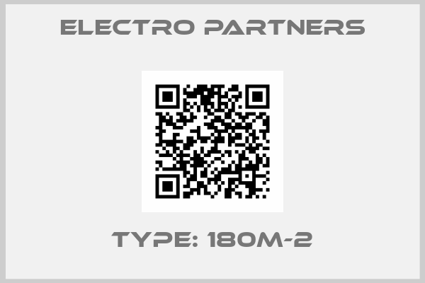 Electro Partners-Type: 180M-2