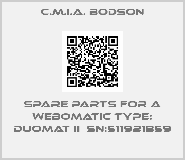 C.M.I.A. Bodson-spare parts for a webomatic Type: Duomat II  SN:511921859