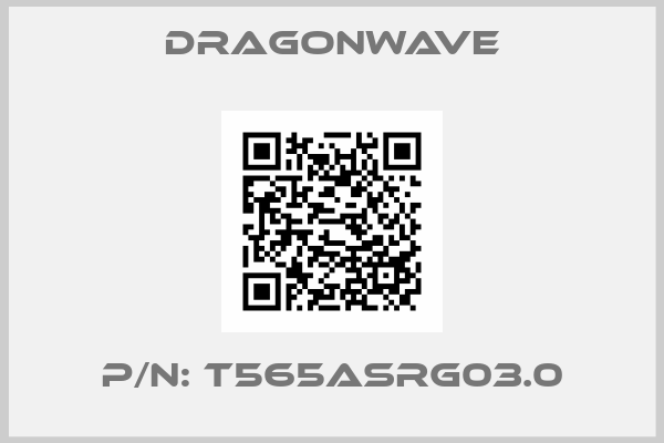 DRAGONWAVE-P/N: T565ASRG03.0