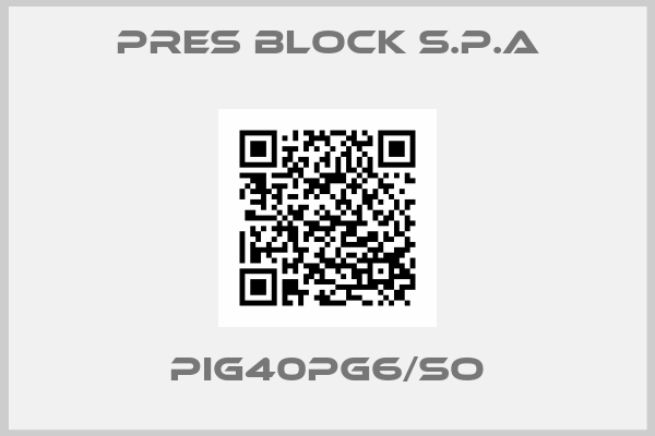 PRES BLOCK S.p.A-PIG40PG6/SO