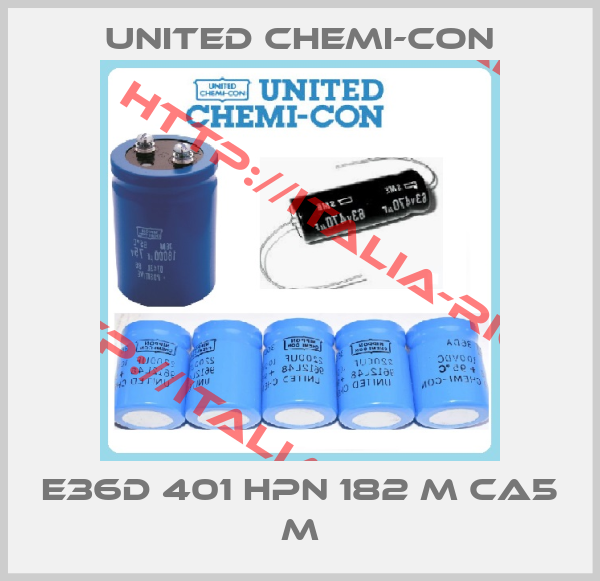 United Chemi-Con-E36D 401 HPN 182 M CA5 M