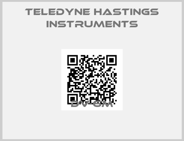 Teledyne Hastings instruments-DV-6M