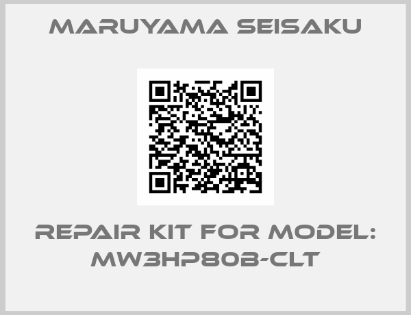 Maruyama Seisaku-repair kit for MODEL: MW3HP80B-CLT