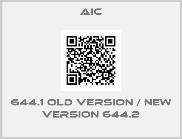 AIC-644.1 old version / new version 644.2