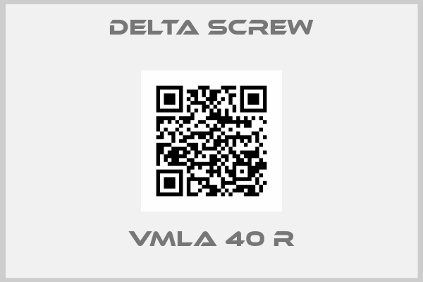 Delta Screw-VMLa 40 R