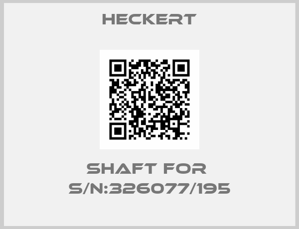 Heckert-shaft for  S/N:326077/195