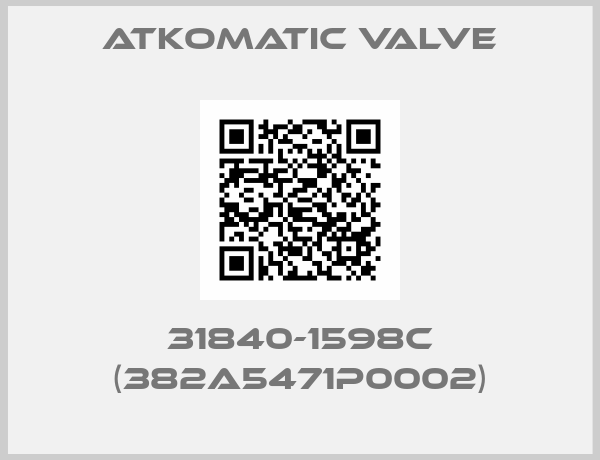 ATKOMATIC VALVE-31840-1598C (382A5471P0002)