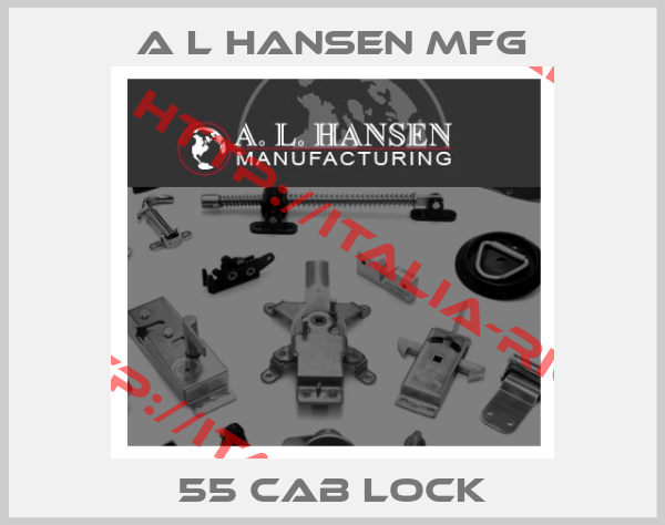A L Hansen Mfg-55 cab lock