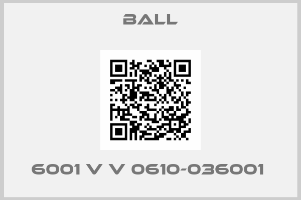 BALL-6001 v v 0610-036001 