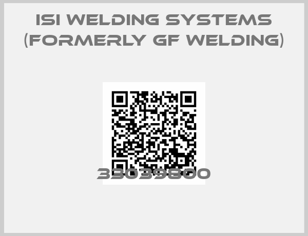 ISI Welding Systems (formerly GF Welding)-33039800
