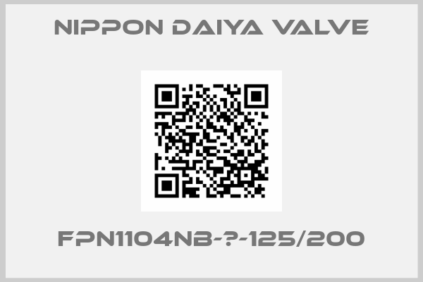 NIPPON DAIYA VALVE-FPN1104NB-※-125/200