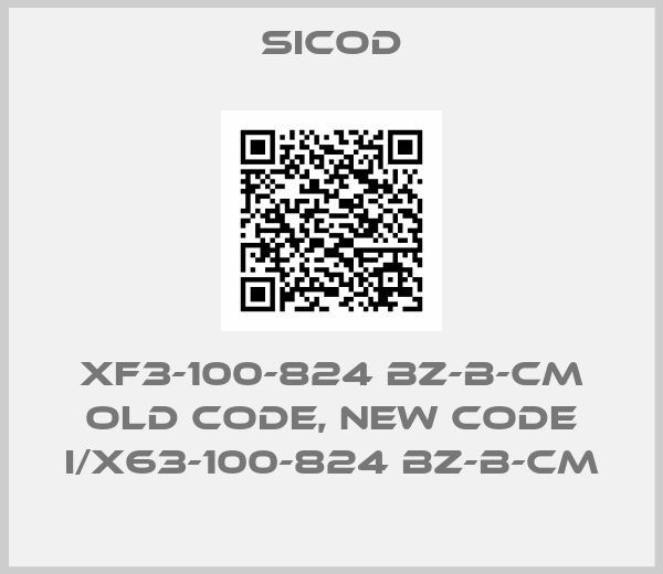 Sicod-XF3-100-824 BZ-B-CM old code, new code I/X63-100-824 BZ-B-CM