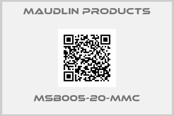 Maudlin Products-MSB005-20-MMC