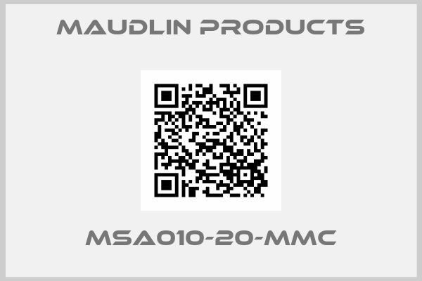 Maudlin Products-MSA010-20-MMC