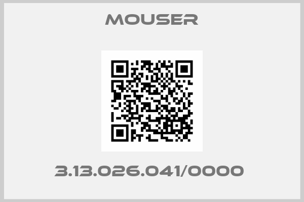 MOUSER- 3.13.026.041/0000 
