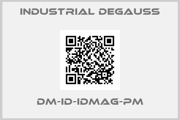 Industrıal Degauss-DM-ID-IDMAG-PM