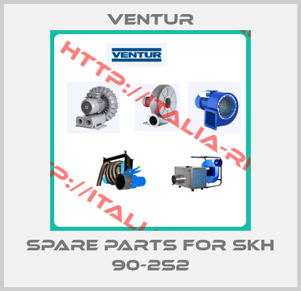 Ventur-spare parts for SKh 90-2S2
