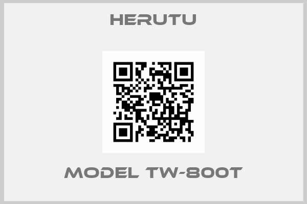 Herutu-MODEL TW-800T