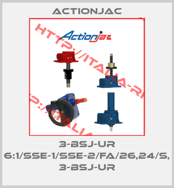 ActionJac-3-BSJ-UR 6:1/SSE-1/SSE-2/FA/26,24/S, 3-BSJ-UR