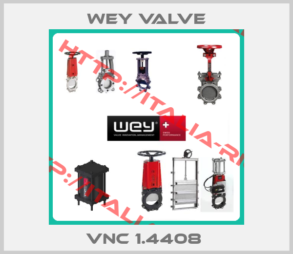 Wey Valve-VNC 1.4408 