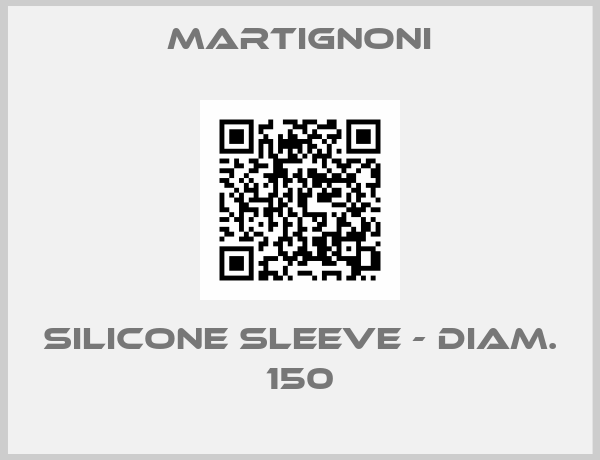 MARTIGNONI-Silicone sleeve - diam. 150