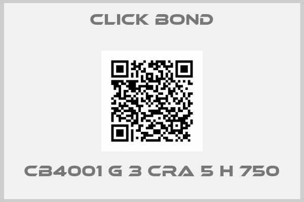 Click Bond-CB4001 G 3 CRA 5 H 750