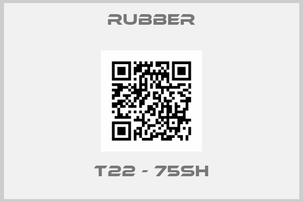 Rubber-T22 - 75SH