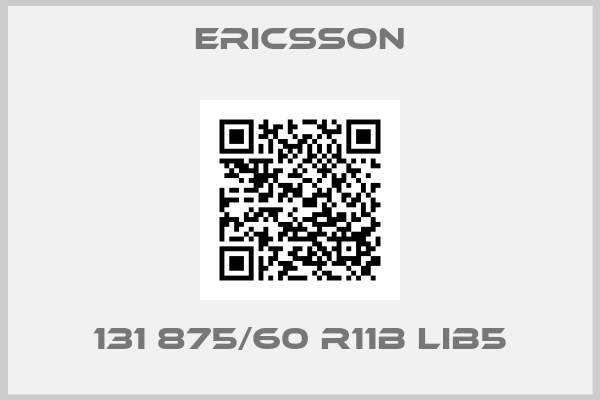 Ericsson-131 875/60 R11B LIB5