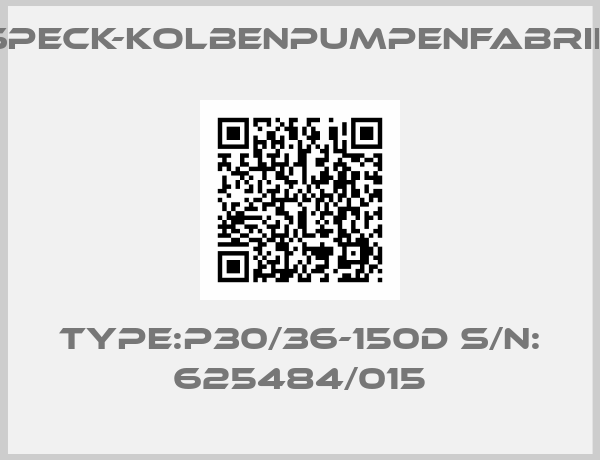 SPECK-KOLBENPUMPENFABRIK-Type:P30/36-150D S/N: 625484/015