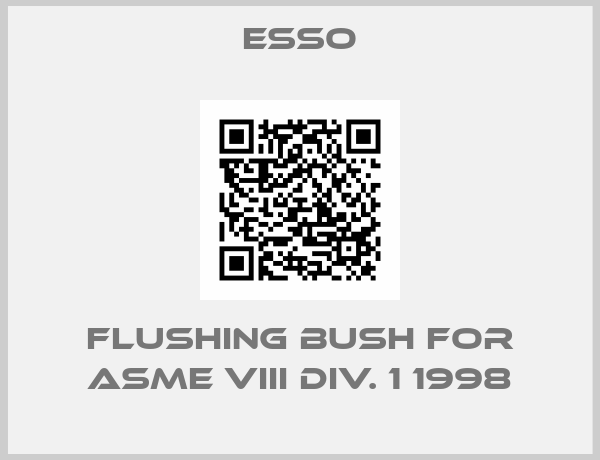 Esso-Flushing Bush for ASME VIII DIV. 1 1998