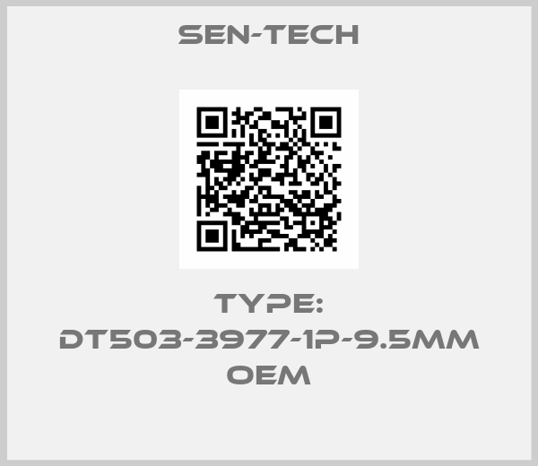 SEN-TECH-TYPE: DT503-3977-1P-9.5MM OEM