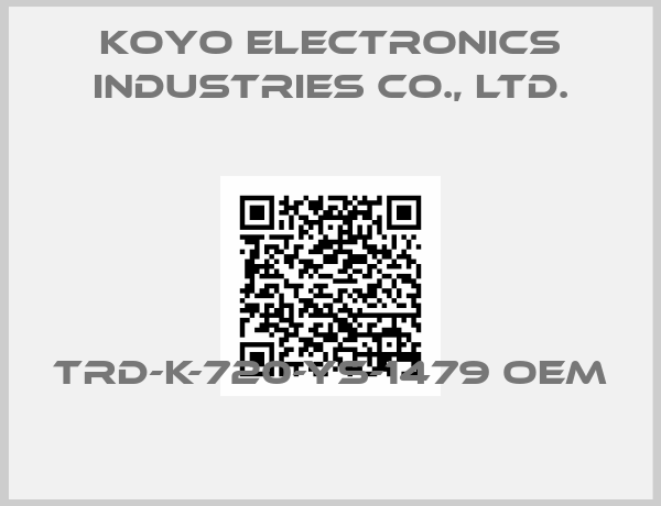KOYO ELECTRONICS INDUSTRIES CO., LTD.-TRD-K-720-YS-1479 OEM