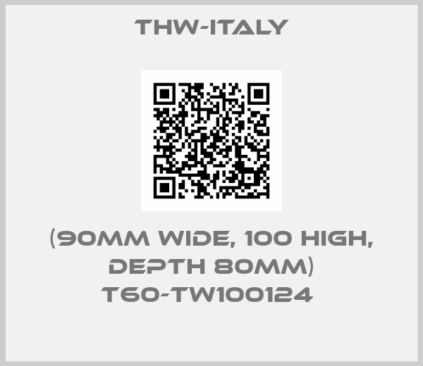 THW-Italy-(90MM WIDE, 100 HIGH, DEPTH 80MM) T60-TW100124 