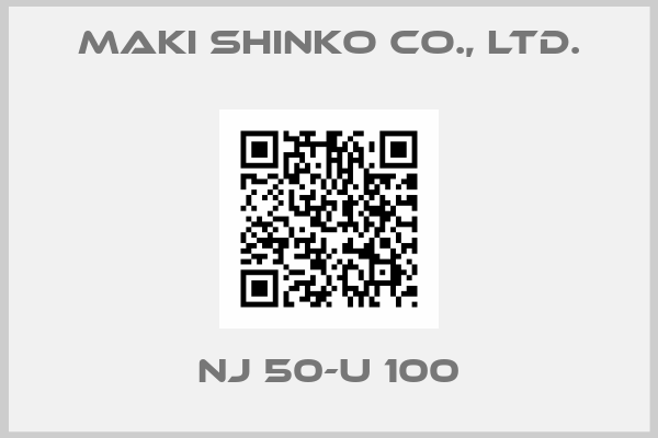 Maki Shinko Co., Ltd.-NJ 50-U 100