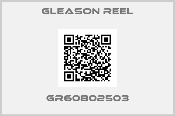 GLEASON REEL-GR60802503