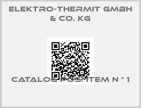Elektro-Thermit GmbH & Co. KG-Catalog Pos. Item N ° 1