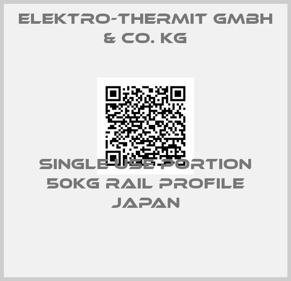 Elektro-Thermit GmbH & Co. KG-single use portion 50kg rail profile japan