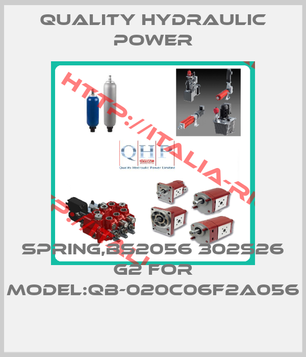 QUALITY HYDRAULIC POWER-SPRING,BS2056 302S26 G2 for MODEL:QB-020C06F2A056