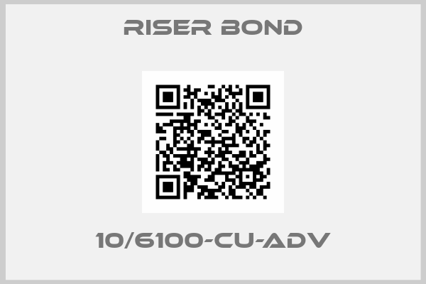 Riser Bond-10/6100-CU-ADV