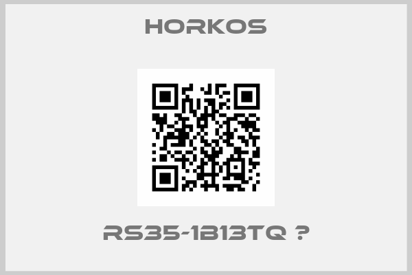HORKOS-RS35-1B13TQ 	