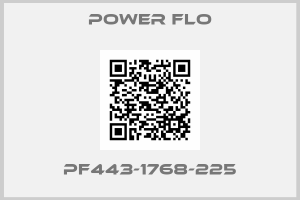 POWER FLO-PF443-1768-225