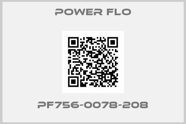 POWER FLO-PF756-0078-208