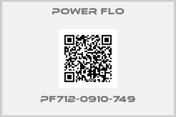 POWER FLO-PF712-0910-749