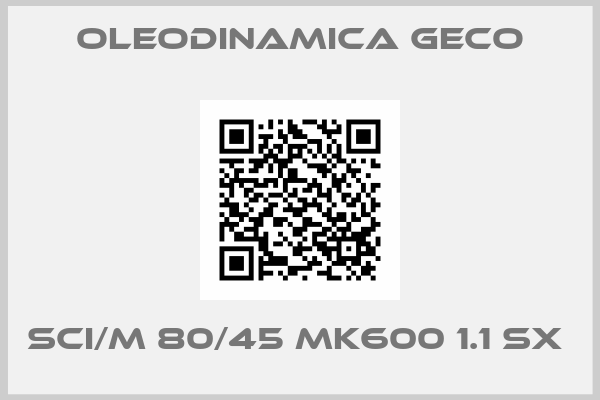 Oleodinamica Geco-SCI/M 80/45 MK600 1.1 SX 