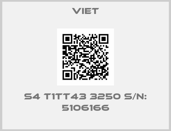 Viet-S4 T1TT43 3250 S/N: 5106166